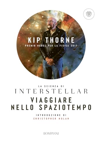 Viaggiare nello spaziotempo. La scienza di Interstellar (Tascabili. Saggi)