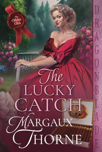 The Lucky Catch: A Regency Historical Romance (The Cricket Club, Band 4)