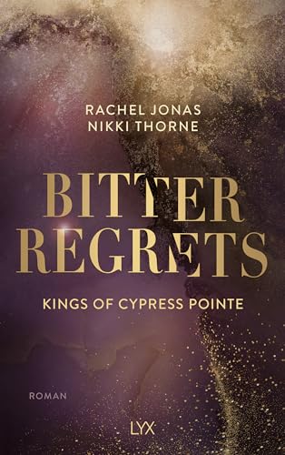 Kings of Cypress Pointe - Bitter Regrets (The Golden Boys, Band 2) von LYX