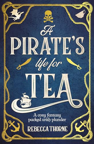 A Pirate's Life for Tea: A cosy fantasy sequel to the Sunday Times bestseller (Tomes & Tea)