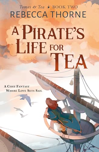 A Pirate's Life for Tea: A cosy fantasy sequel to the Sunday Times bestseller von Tor