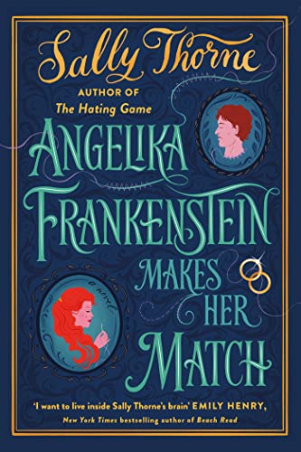 Angelika Frankenstein Makes Her Match: Sexy, quirky and glorious - the unmissable read from the author of TikTok-hit The Hating Game von Piatkus Books
