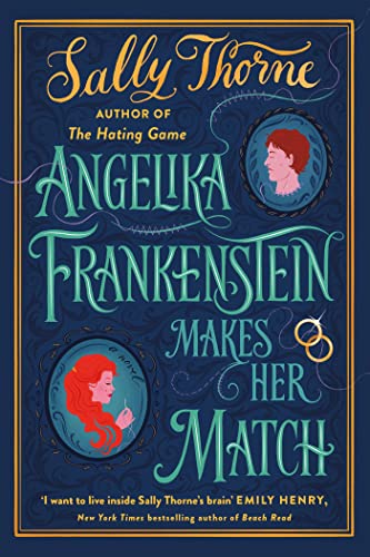 Angelika Frankenstein Makes Her Match: the brand new novel by the bestselling author of The Hating Game von Little, Brown Book Group