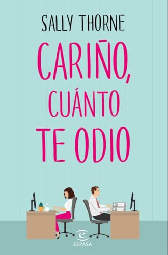 Cariño, cuánto te odio (Espasa Narrativa) von Espasa