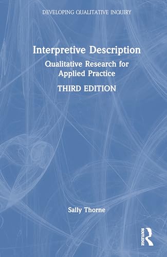 Interpretive Description: Qualitative Research for Applied Practice (Developing Qualitative Inquiry) von Routledge