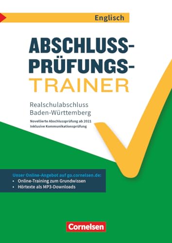 Abschlussprüfungstrainer Englisch - Baden-Württemberg - 10. Schuljahr: Realschulabschluss - Arbeitsheft mit Lösungen und Online-Training Grundwissen (2. Auflage) - Mit Lösungen online