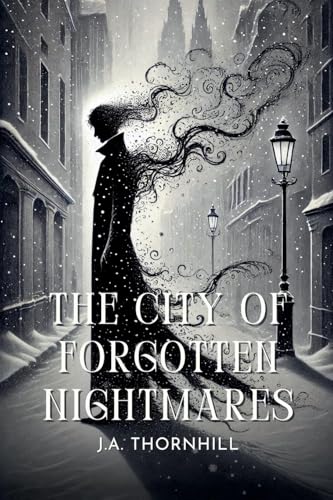 The City of Forgotten Nightmares The City of Forgotten Nightmares von Aurora Inkwell