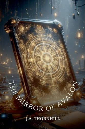 The Mirror of Avalon The Mirror of Avalon von Aurora Inkwell