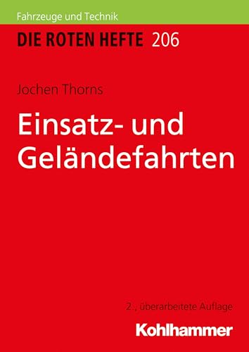 Einsatz- und Geländefahrten (Die Roten Hefte/Ausbildung kompakt, 206, Band 206)