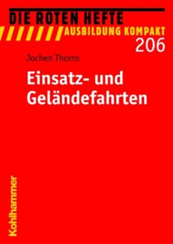 Einsatz- und Geländefahrten (Die Roten Hefte/Ausbildung kompakt, 206, Band 206)