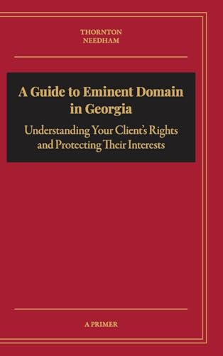 A Guide to Eminent Domain in Georgia: Understanding Your Client's Rights and Protecting Their Interests A Guide to Eminent Domain in Georgia: Understanding Your Client's Rights and Protecting Their Interests von Lulu