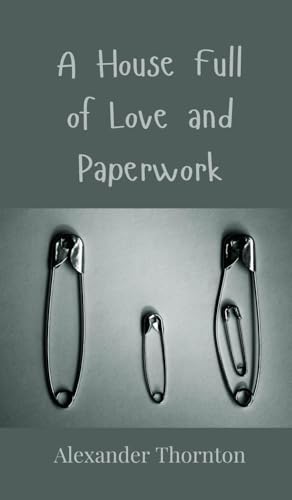 A House Full of Love and Paperwork A House Full of Love and Paperwork von Creative Arts Management OÜ