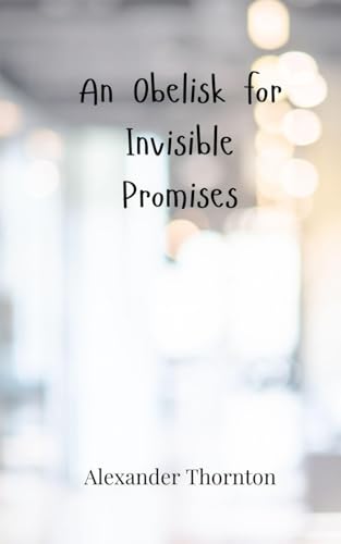 An Obelisk for Invisible Promises An Obelisk for Invisible Promises von Creative Arts Management OÜ