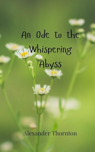 An Ode to the Whispering Abyss An Ode to the Whispering Abyss von Creative Arts Management OÜ