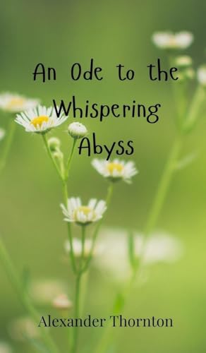 An Ode to the Whispering Abyss An Ode to the Whispering Abyss von Creative Arts Management OÜ