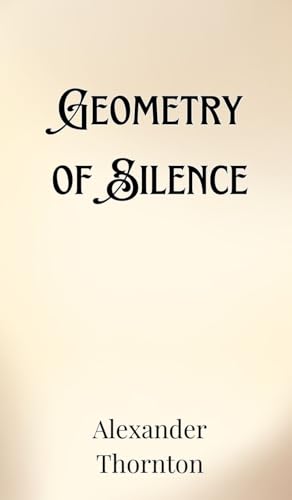 Geometry of Silence Geometry of Silence von Creative Arts Management OÜ
