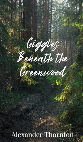 Giggles Beneath the Greenwood