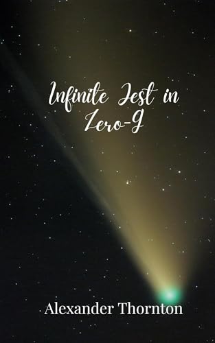 Infinite Jest in Zero-G Infinite Jest in Zero-G von Creative Arts Management OÜ