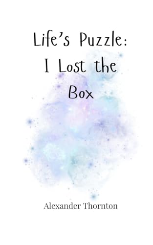 Life's Puzzle: I Lost the Box Life's Puzzle: I Lost the Box von Creative Arts Management OÜ