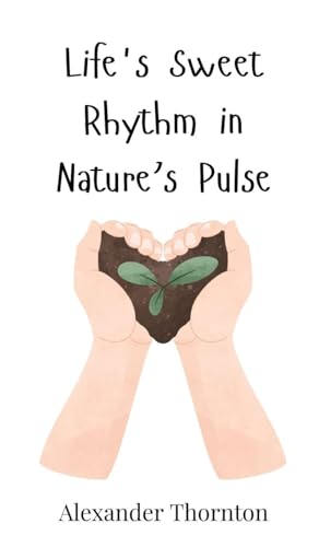 Life's Sweet Rhythm in Nature's Pulse Life's Sweet Rhythm in Nature's Pulse von Creative Arts Management OÜ
