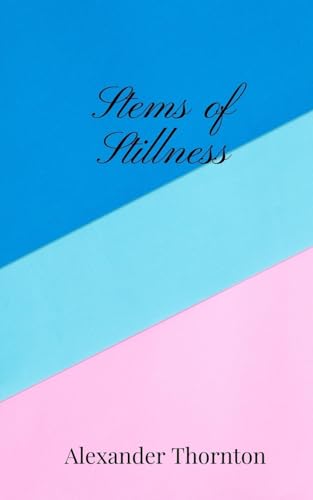 Stems of Stillness Stems of Stillness von Creative Arts Management OÜ
