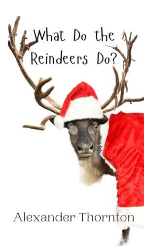 What Do the Reindeers Do? What Do the Reindeers Do? von Creative Arts Management OÜ