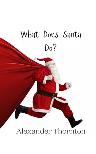 What Does Santa Do? What Does Santa Do? von Creative Arts Management OÜ