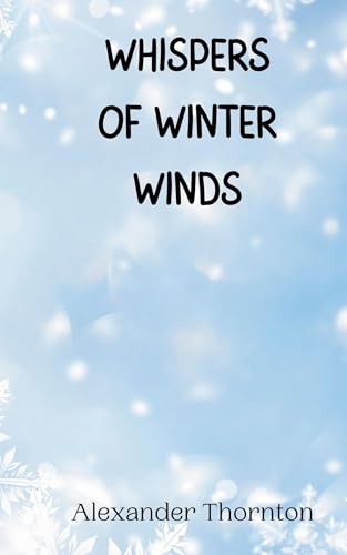 Whispers of Winter Winds Whispers of Winter Winds von Creative Arts Management OÜ