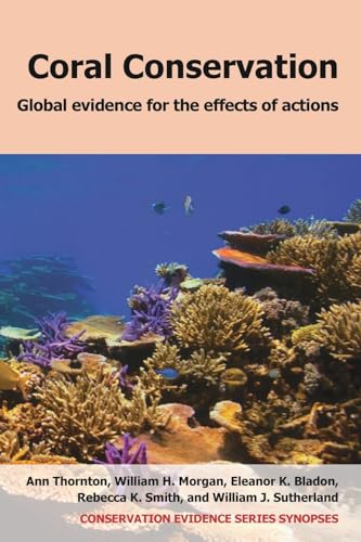 Coral Conservation: Global Evidence for the Effects of Actions von Open Book Publishers