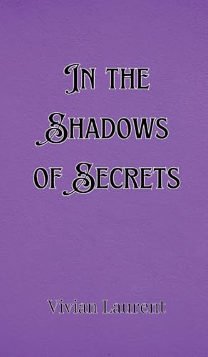 In the Shadows of Secrets In the Shadows of Secrets von Creative Arts Management OÜ