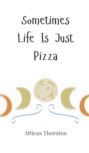 Sometimes Life Is Just Pizza Sometimes Life Is Just Pizza von Creative Arts Management OÜ