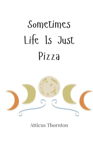 Sometimes Life Is Just Pizza Sometimes Life Is Just Pizza von Creative Arts Management OÜ