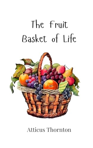 The Fruit Basket of Life The Fruit Basket of Life von Creative Arts Management OÜ