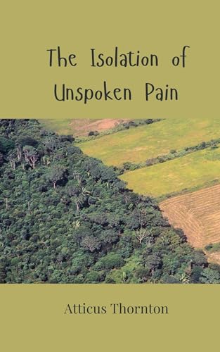The Isolation of Unspoken Pain von Creative Arts Management OÜ