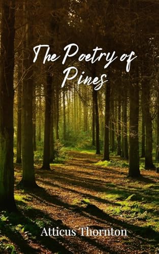 The Poetry of Pines The Poetry of Pines von Creative Arts Management OÜ