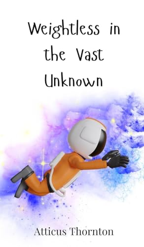 Weightless in the Vast Unknown Weightless in the Vast Unknown von Creative Arts Management OÜ