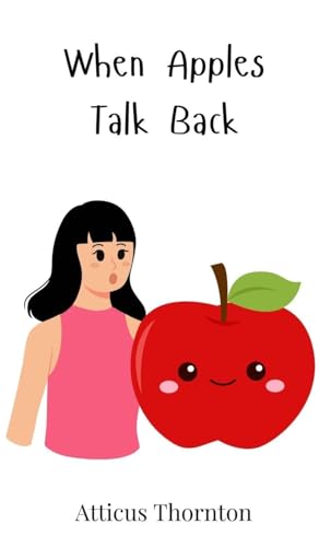 When Apples Talk Back When Apples Talk Back von Creative Arts Management OÜ