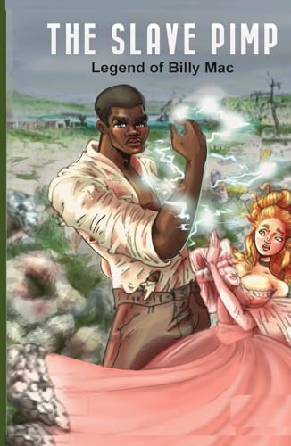 The Slave Pimp: Legend of Billy Mac von Independently published