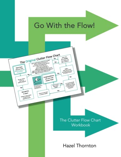 Go With the Flow!: The Clutter Flow Chart Workbook