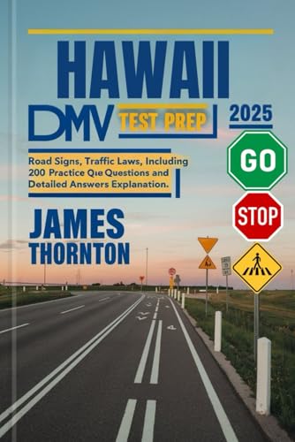 Hawaii DMV Test Prep 2025: Road Signs, Traffic Laws, including 200 Practice Questions and Detailed Answers Explanation von Independently published