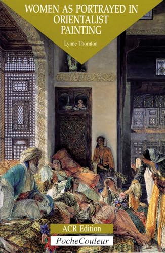 Women As Portrayed in Orientalist Painting: Pocket Colour Series von Acr Edition