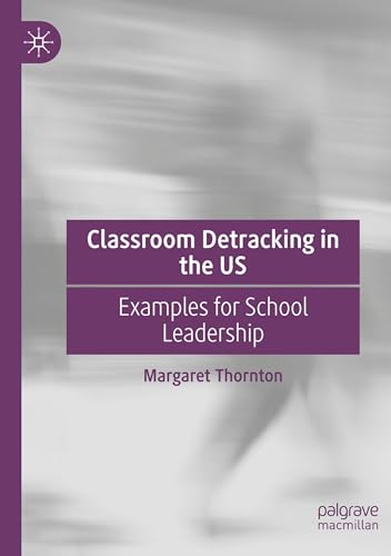 Classroom Detracking in the US: Examples for School Leadership von Palgrave Macmillan