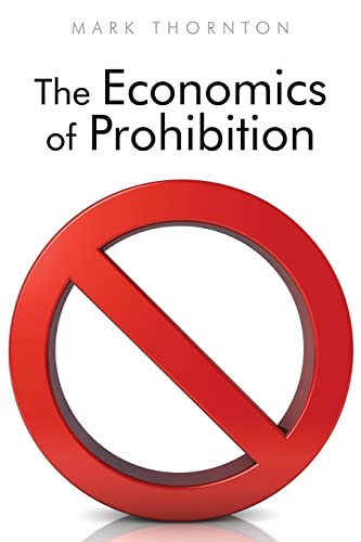 The Economics of Prohibition von Ludwig Von Mises Institute