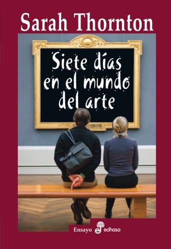 Siete dias en el mundo del arte (Ensayo histórico) von Edhasa