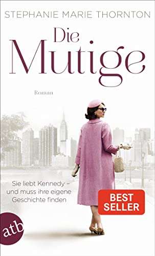 Die Mutige: Sie liebt Kennedy – und muss ihre eigene Geschichte finden