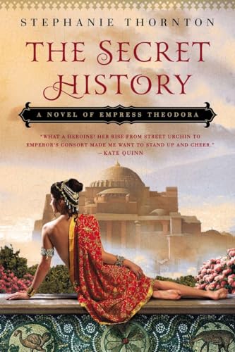 The Secret History: A Novel of Empress Theodora von BERKLEY