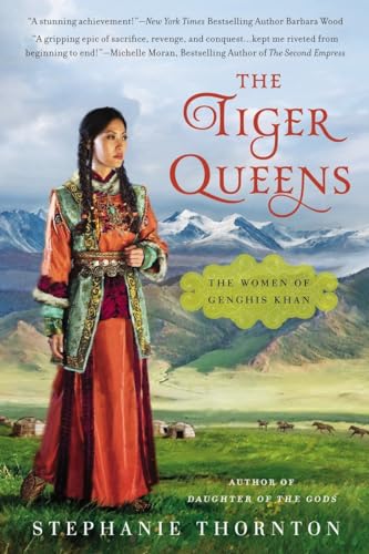 The Tiger Queens: The Women of Genghis Khan von Berkley