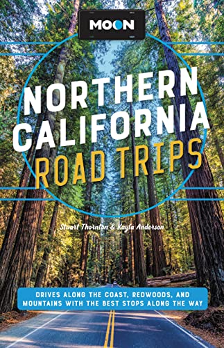 Moon Northern California Road Trips: Drives along the Coast, Redwoods, and Mountains with the Best Stops along the Way (Travel Guide) von Moon Travel