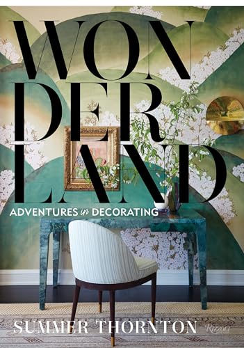 Wonderland: Adventures in Decorating von Rizzoli