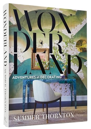 Wonderland: Adventures in Decorating von Rizzoli